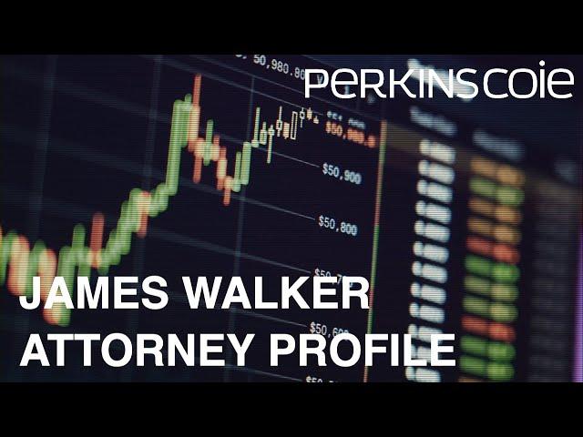 James Walker - Securities Litigation Law Attorney Profile - Perkins Coie