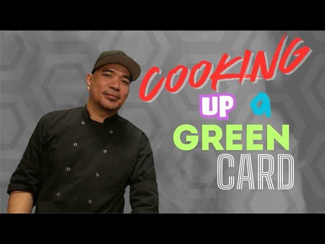 SUCCESS STORY: "COOKING UP A GREEN CARD"