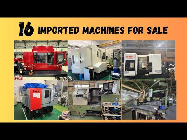 16 Imported Machines for Sale | Used Machinery from Japan ,Germany , Taiwan , Korea etc.,