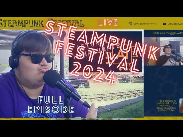 Ep 83 Steampunk Festival 2024 LIVE