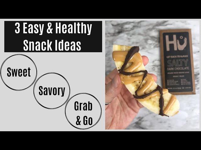 3 Easy Healthy Snack Ideas | SWEET, SAVORY, GRAB & GO Snack Ideas