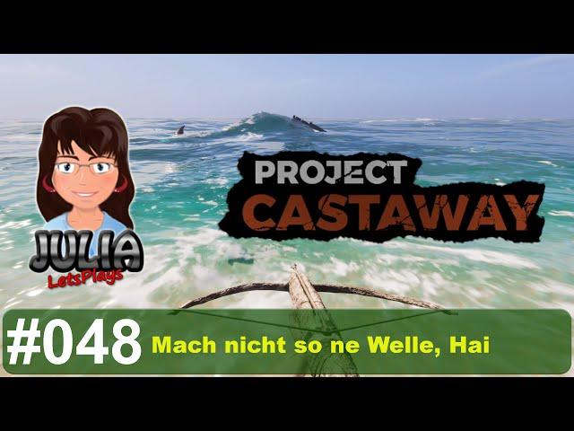 Mach nich so ne Welle, Hai - Project Castaway #deutsch #048