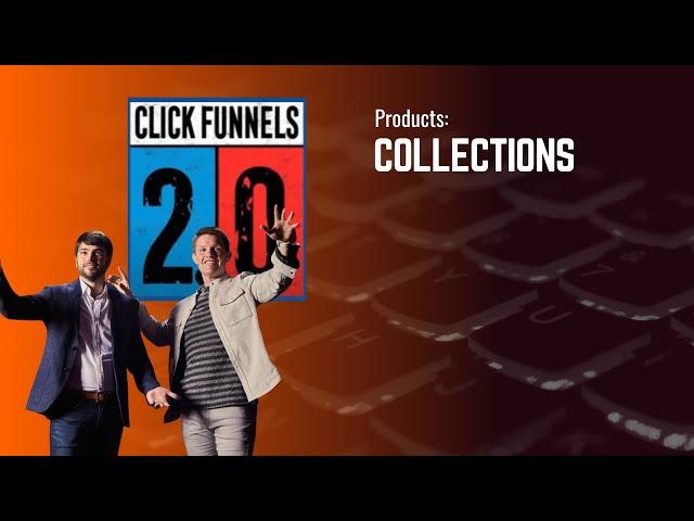 Collections in ClickFunnels 2.0