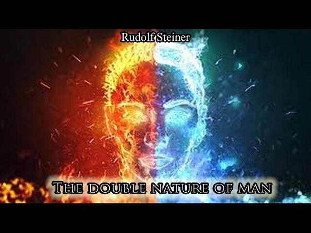 The Double-Nature of Man By Rudolf Steiner