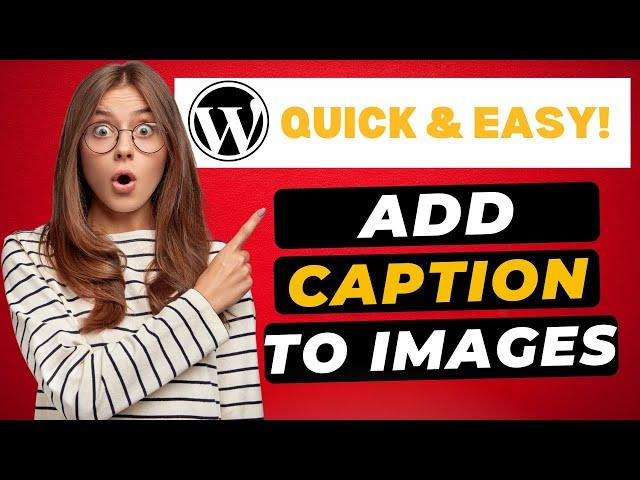 How To Add a Caption to Images in WordPress 2024  - (FAST & Easy!)