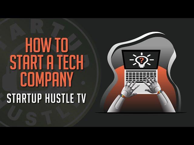 How to Start a Tech Company