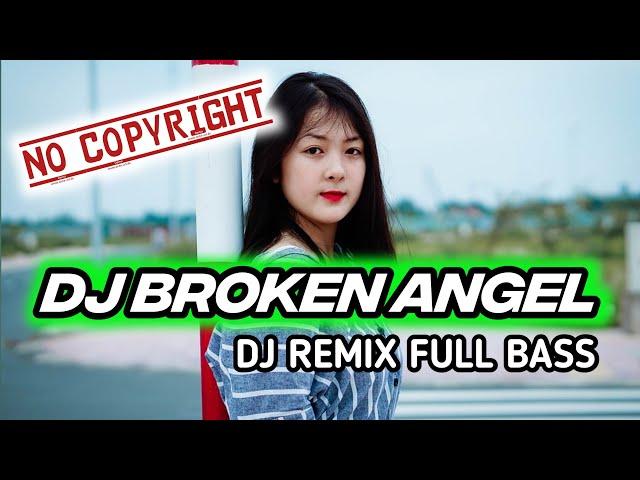 DJ BROKEN ANGEL REMIX FULL BASS | VIRAL TIK TOK 2024 !