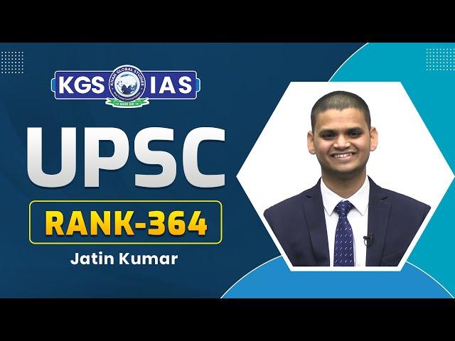 UPSC TOPPER 2023 || UPSC IAS Mock Interview || Jatin Kumar || Rank 364 || KGS IAS || Hindi Medium