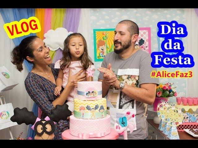 DIA DA FESTA Vlog #AliceFaz3 - Meu Amigãozão