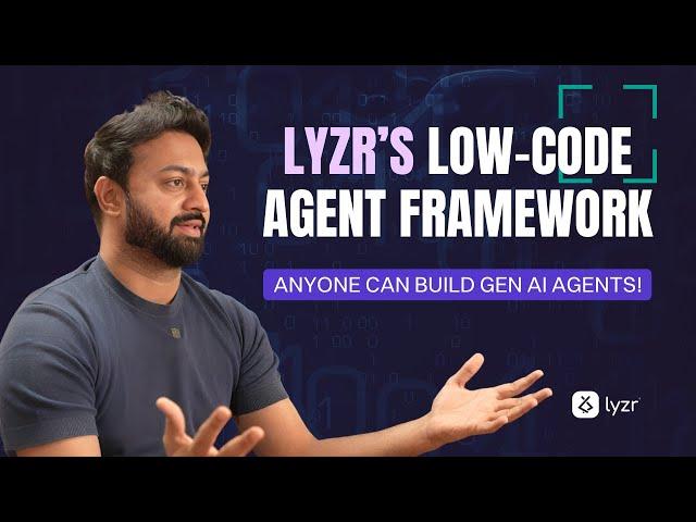 Lyzr's Low Code Agent Framework: Anyone Can Build Gen AI Agents