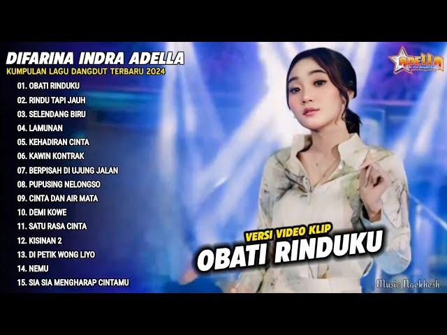 Difarina Indra Full Album "OBATI RINDUKU, RINDU TAPI JAUH" Om Adella | Dangdut Koplo Terbaru 2024