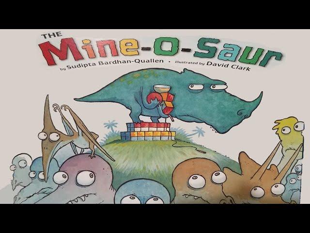 The Mine-o-saur by Sudipta Bardhan-Quallen and David Clark | A Kids Read Aloud