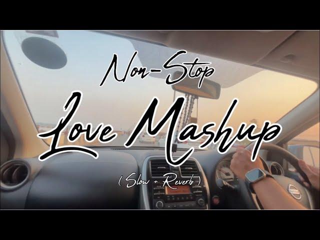 Non Stop Love Mashup 4 | Jukebox | slow reverb songs | Road Trip songs | Chillout | Sad Love Songs