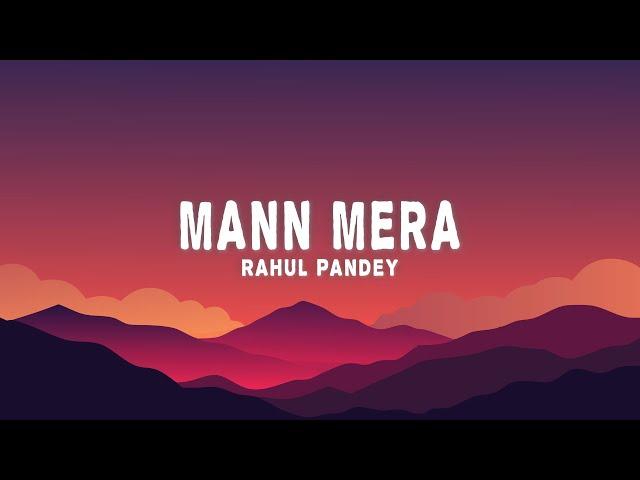 Rahul Pandey - Mann Mera