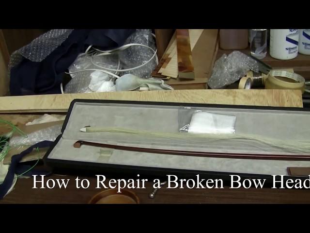 How to Repair a Broken Bow Head by Daniel Olsen