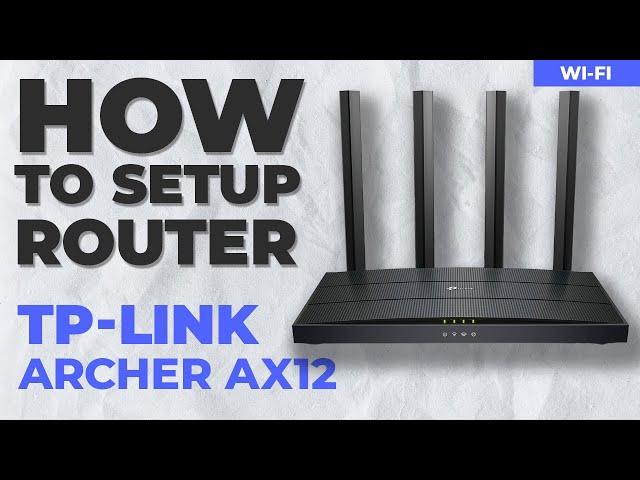  How to Setup TP-Link Archer AX12