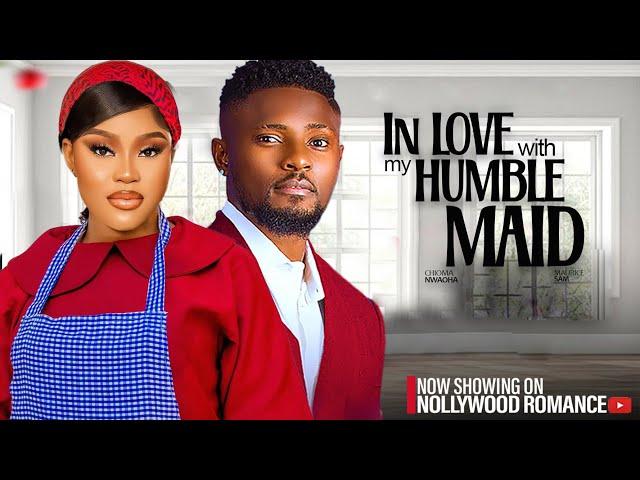 IN LOVE WITH MY HUMBLE MAID ~ MAURICE SAM, CHIOMA NWAOHA 2025 latest Nigerian Nollywood movies