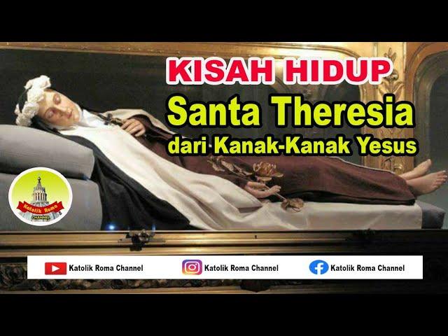 Kisah Hidup - Santa Theresia dari kanak - kanak Yesus