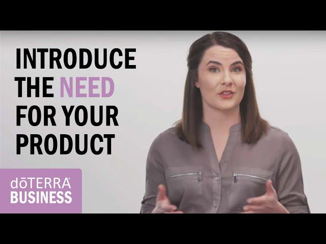 Introduce the Need for Your Product