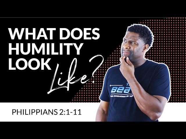 PHILIPPIANS 2 | "WHAT DOES HUMILITY LOOK LIKE?"