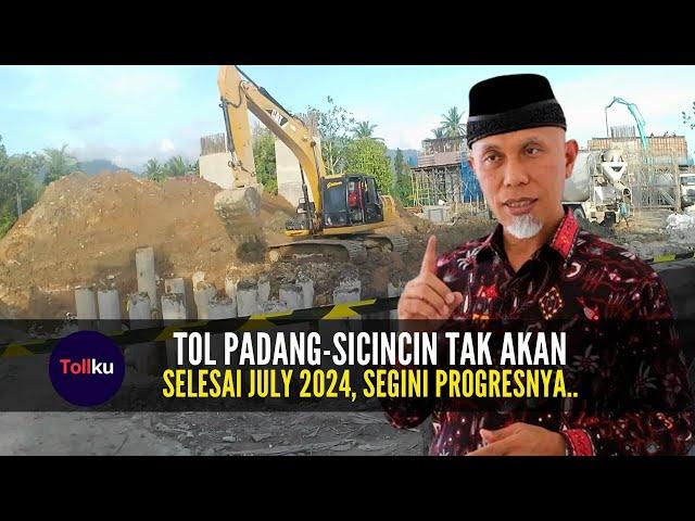 Tol Padang Sicincin Tak Akan Rampung July 2024