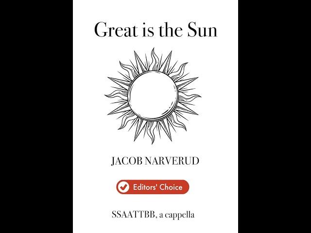 Great is the Sun by Jacob Narverud (SSAATTBB Choir, a cappella)