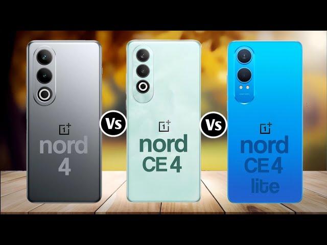 OnePlus Nord 4 Vs OnePlus Nord CE 4 Vs OnePlus Nord CE 4 Lite