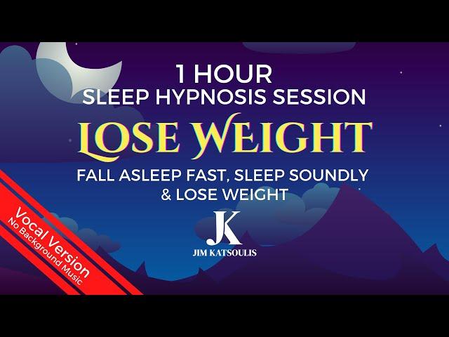 1 Hour Sleep Hypnosis Session (Vocal Version): Fall Asleep Fast & Lose Weight #sleephypnosis