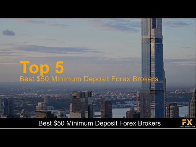 Best $50 Minimum Deposit Forex Brokers