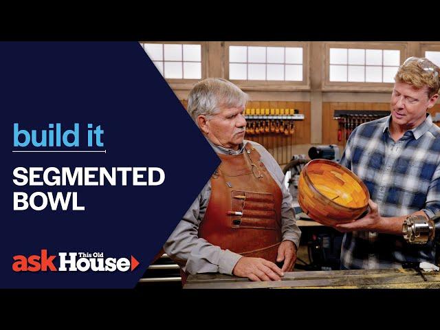 Segmented Bowl | Build It | Ask This Old House