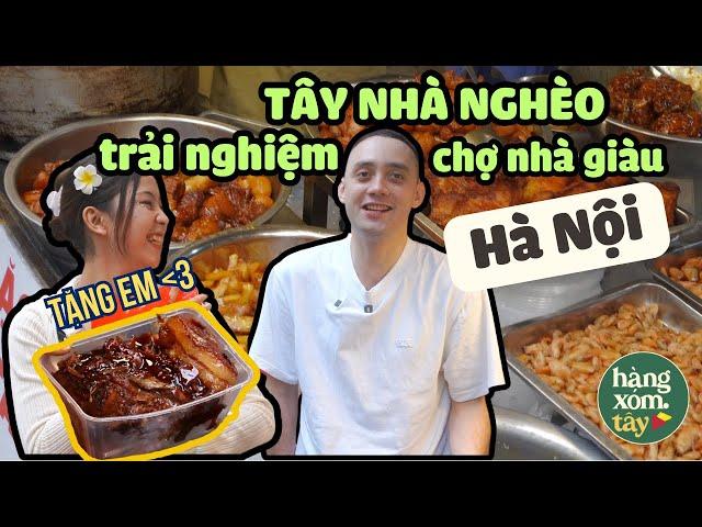 Anh Tây nghèo dẫn tiểu thư Lào tài phiệt đi chợ nhà giàu Việt Nam | HÀNG XÓM TÂY