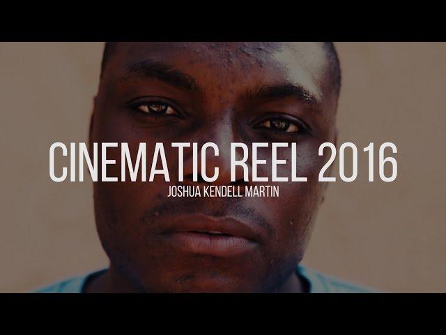 Joshua Kendell Martin - Cinematic Reel - 2016