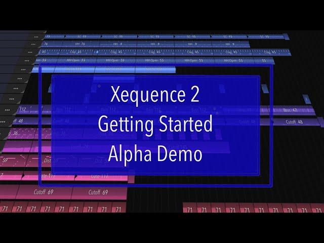 Xequence 2 - Tutorial Part 1: Getting Started, Introduction and Alpha Demo