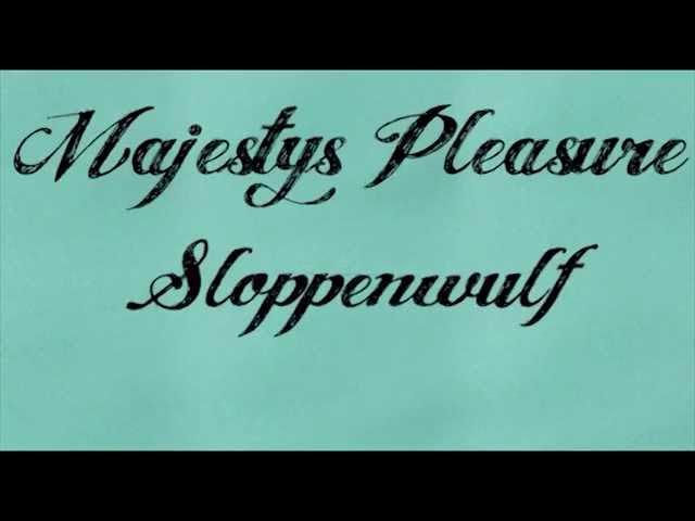 "Sloppenwolf "   -   Majesty's Pleasure Volume 1