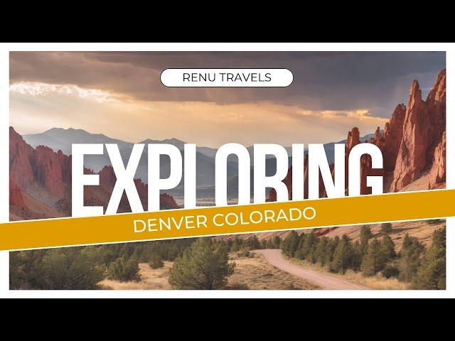 Discovering Denver: Attractions, Eats, and Fun Facts Galore!