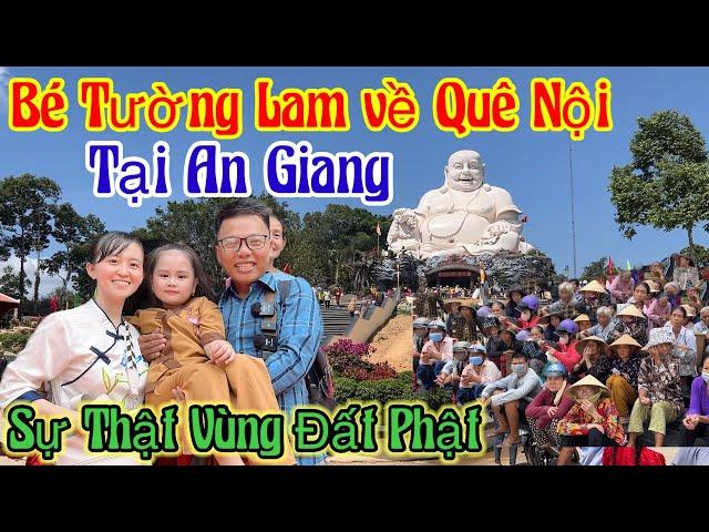 Sự Thật Bé Tường Lam về Quê Nội Tại An Giang - Hé Lộ vùng Đất Phật cùng 300 người Chờ đợi | Châu Phú