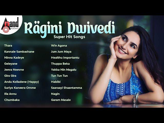Ragini Dwivedi Super Hit Songs || Kannada Movies Selected Songs || #anandaudiokannada