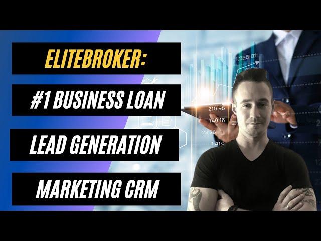 ️ EliteBroker - The #1 Business Loan Lead Generation Marketing CRM