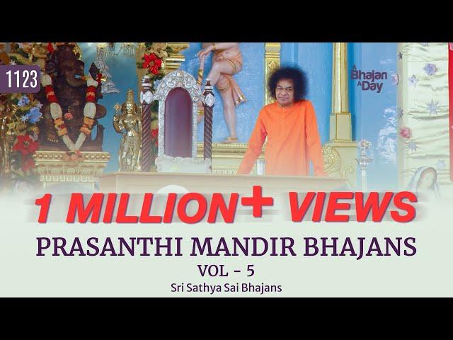 1123 - Prasanthi Mandir Bhajans Vol - 5 | Soothing | Sri Sathya Sai Bhajans