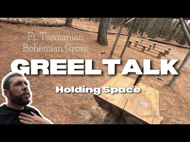 GreelTalk - Holding Space (feat. Tasmanian Bohemian Grove)