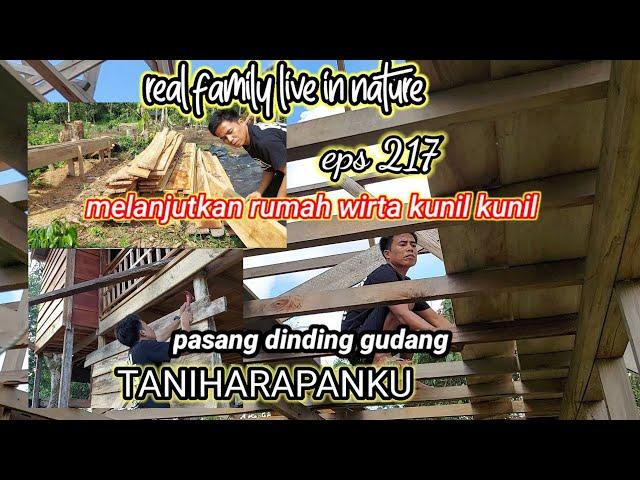 DKKELUARGATANI mulai membangun rumah WIRTAKUNILKUNiL dan pasang dinding gudang hidup di hutan eps217