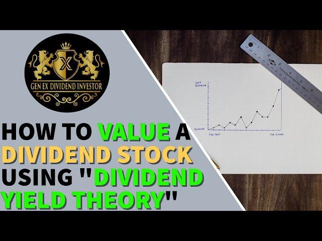 How To Value a Dividend Stock Using “Dividend Yield Theory”