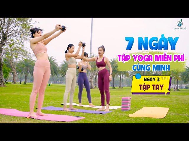 Tay Thon Dáng Đẹp - 7 Ngày Tập Yoga Miễn Phí Cùng Minh Minh | Ngày 3