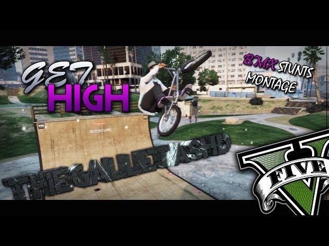 "Get High" GTA V Bmx Stunts Montage | TheGalleTasHD