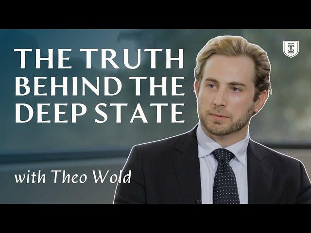 Unveiling the Deep State | Theo Wold