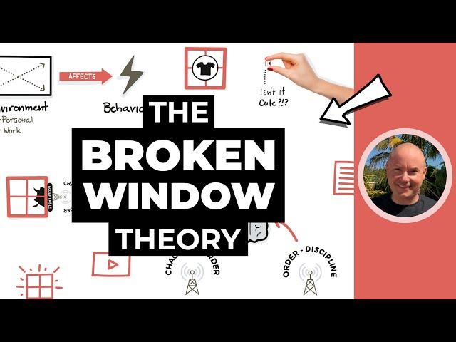 The BROKEN WINDOW Theory - How Your Environment Affects Your Behavior