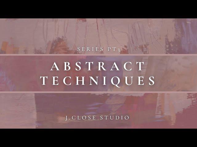 8 techniques for unique abstract paintings -  series part 3