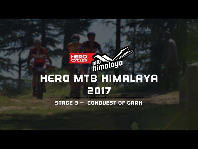 Day 3: Stage 3 –  Conquest of Garh | 13th Hero MTB Himalaya 2017