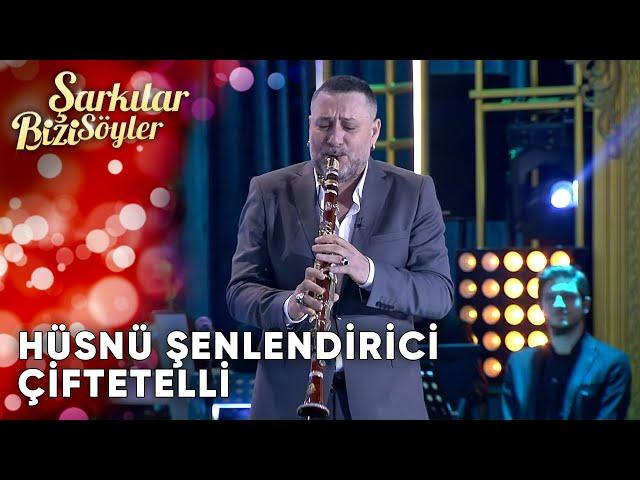 Çiftetelli - Hüsnü Şenlendirici | Şarkılar Bizi Söyler | Performans