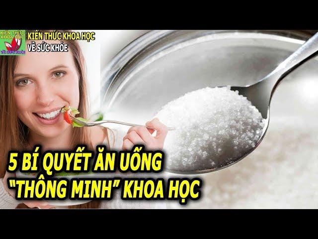 5 Bí quyết ăn uống thông minh khoa học giúp giảm bệnh tật tăng sức khỏe